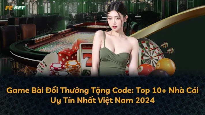 Game Bài Đổi Thưởng Tặng Code: Top 10+ Nhà Cái Uy Tín Nhất Việt Nam 2025