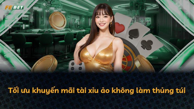 Tối ưu khuyến mãi tài xỉu ảo không làm thủng túi